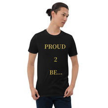 Load image into Gallery viewer, PROUD 2 BE T-Shirt (Black/White/Grey)
