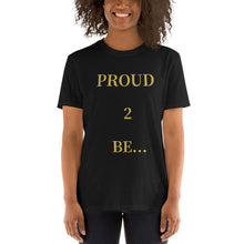 Load image into Gallery viewer, PROUD 2 BE T-Shirt (Black/White/Grey)
