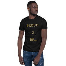 Load image into Gallery viewer, PROUD 2 BE T-Shirt (Black/White/Grey)
