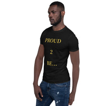 Load image into Gallery viewer, PROUD 2 BE T-Shirt (Black/White/Grey)
