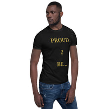 Load image into Gallery viewer, PROUD 2 BE T-Shirt (Black/White/Grey)
